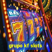 grupo kf slots